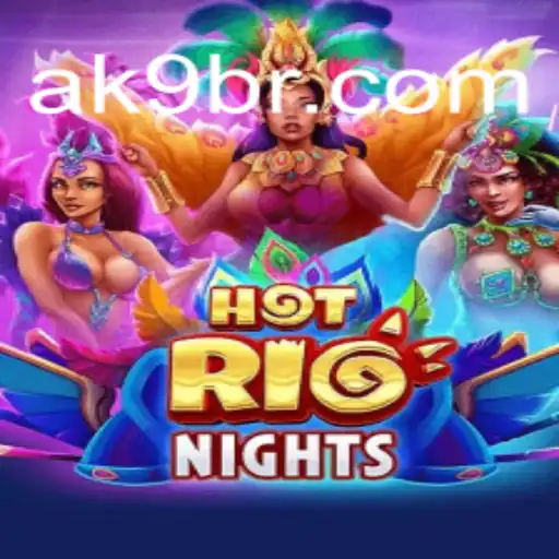 Discover the Exciting World of HotRioNights: AK9.game Oficial Slots Brasil #1